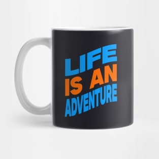 Life is an adventure Mug